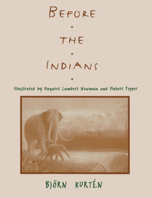Book cover of: Before the Indians. By: Björn Kurtén