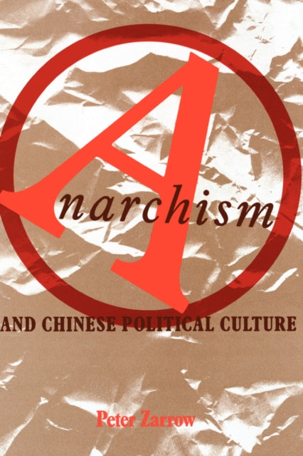 Book cover of: Anarchism and Chinese Political Culture