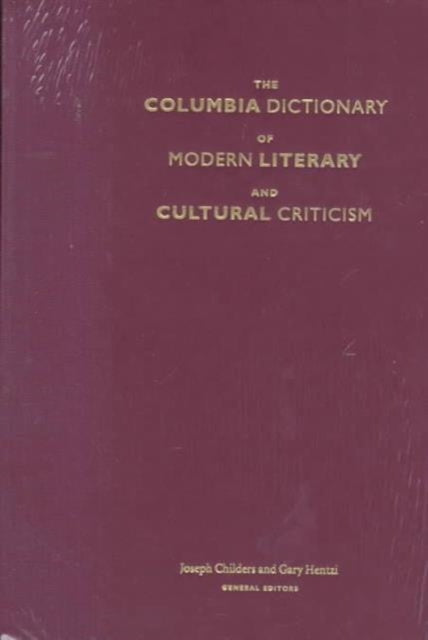 Book cover of: Columbia Dictionary of Modern Literary and Cultural Criticism