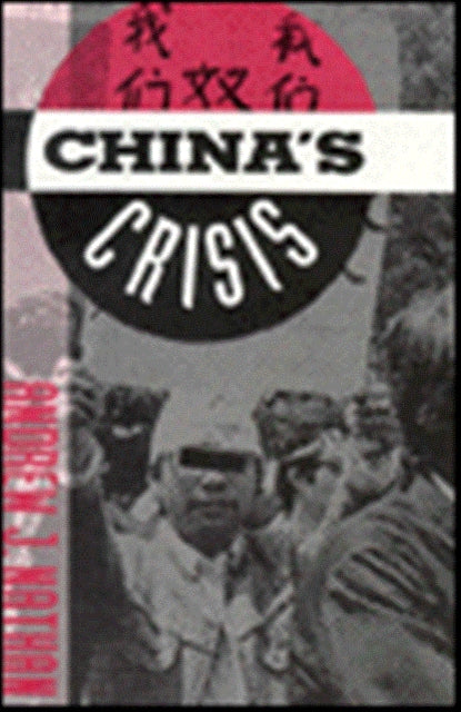 Book cover of: China's Crisis. By: Andrew J. Nathan