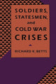 Book cover of: Soldiers, Statesmen, and Cold War Crises