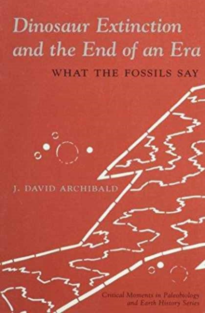 Book cover of: Dinosaur Extinction and the End of an Era