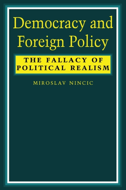 Book cover of: Democracy and Foreign Policy. By: Miroslav Nincic