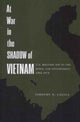 Book cover of: At War in the Shadow of Vietnam. By: Timothy N. Castle