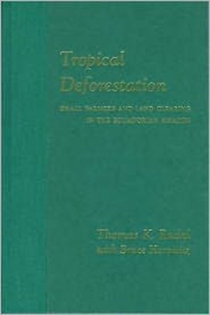Book cover of: Tropical Deforestation. By: Thomas A. Rudel