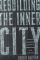 Book cover of: Rebuilding the Inner City