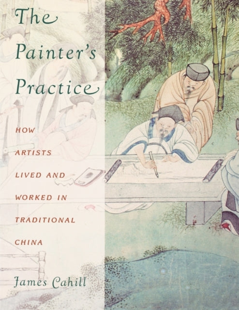 Book cover of: Painter's Practice. By: James Cahill