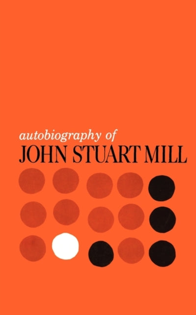 Book cover of: Autobiography of John Stuart Mill. By: John S. Mill