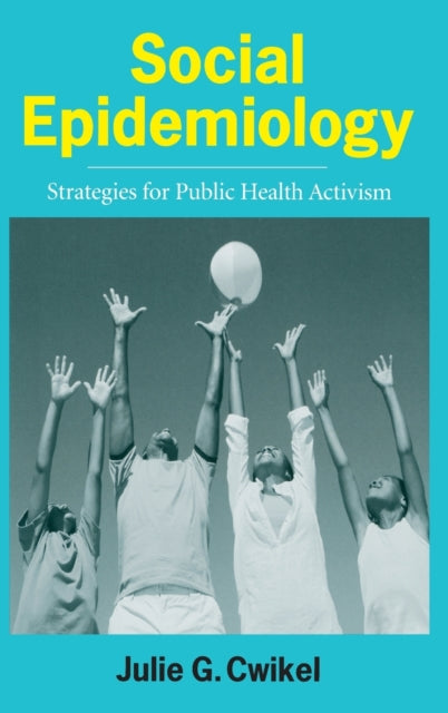 Book cover of: Social Epidemiology. By: Julie G Cwikel