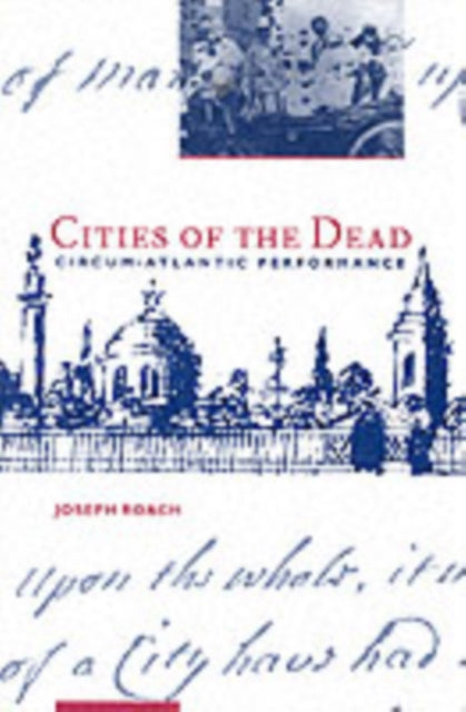 Book cover of: Cities of the Dead. By: Joseph R. Roach