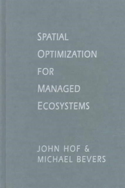 Book cover of: Spatial Optimization for Managed Ecosystems