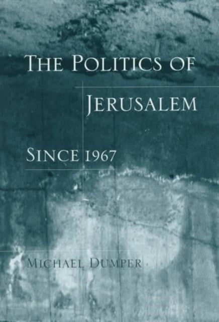 Book cover of: Politics of Jerusalem Since 1967