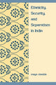 Book cover of: Ethnicity, Security, and Separatism in India