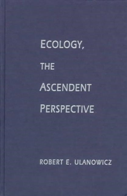 Book cover of: Ecology, the Ascendent Perspective
