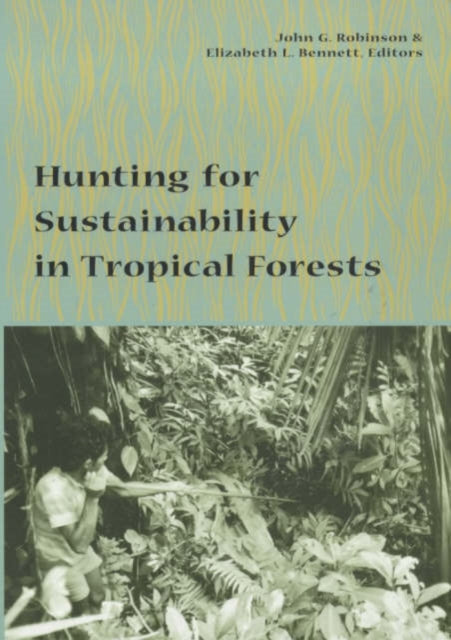 Book cover of: Hunting for Sustainability in Tropical Forests. By: Cynthia Harrod-Eagles