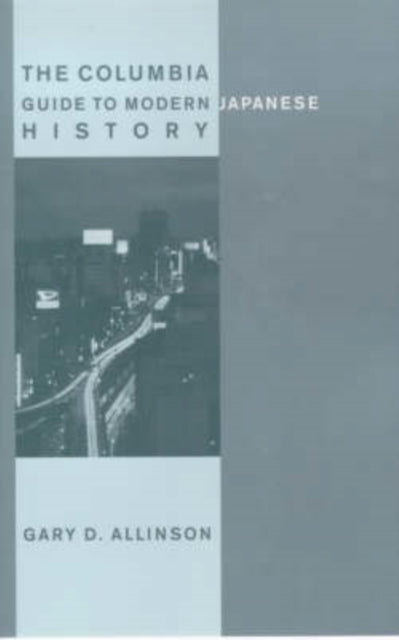Book cover of: Columbia Guide to Modern Japanese History. By: Gary D. Allinson