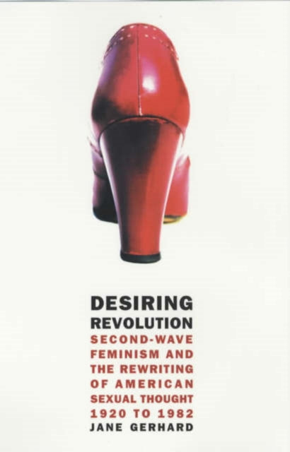 Book cover of: Desiring Revolution. By: Jane Gerhard