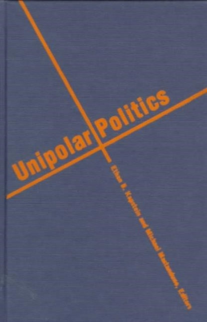 Book cover of: Unipolar Politics