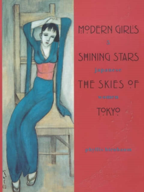 Book cover of: Modern Girls, Shining Stars, the Skies of Tokyo. By: Phyllis Birnbaum