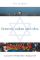 Book cover of: Between Sodom and Eden. By: Lee Walzer