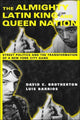 Book cover of: Almighty Latin King and Queen Nation. By: David C. Brotherton