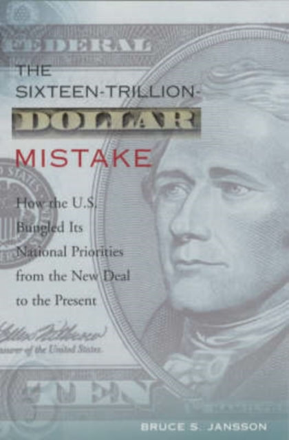 Book cover of: Sixteen-Trillion-Dollar Mistake. By: Bruce S. Jansson