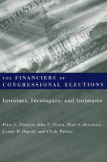 Book cover of: Financiers of Congressional Elections. By: Peter L. Francia