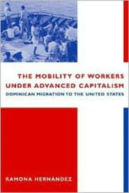 Book cover of: Mobility of Workers Under Advanced Capitalism. By: Ramona Hernandez