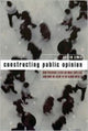 Book cover of: Constructing Public Opinion. By: Justin Lewis