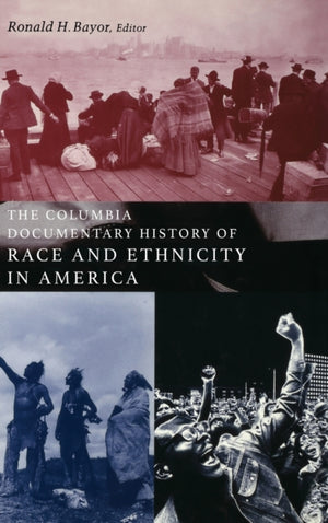 The Columbia Documentary History of Race and Ethnicity in America