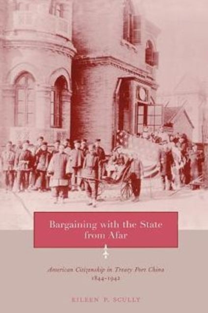 Book cover of: Bargaining with the State from Afar. By: Eileen P. Scully
