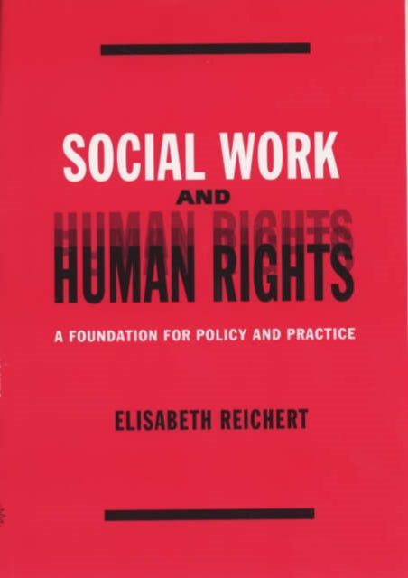 Book cover of: Social Work and Human Rights. By: Elisabeth Reichert