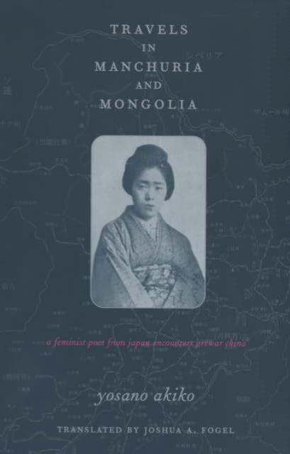 Book cover of: Travels in Manchuria and Mongolia. By: Akiko Yosano