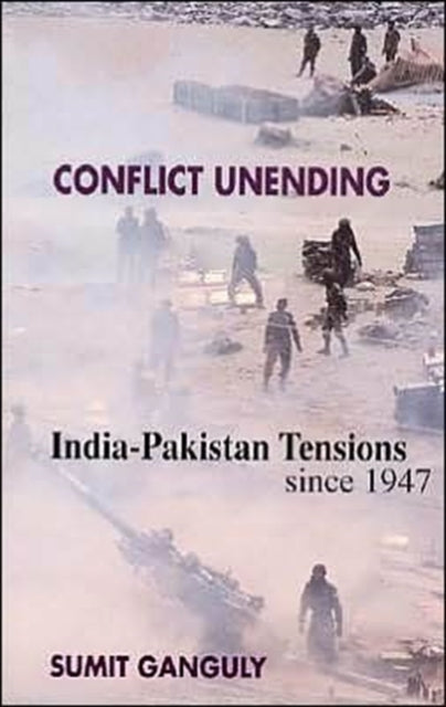 Book cover of: Conflict Unending. By: Sumit Ganguly