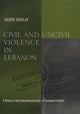 Book cover of: Civil and Uncivil Violence in Lebanon. By: Samir Khalaf
