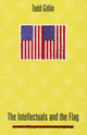 Book cover of: Intellectuals and the Flag. By: Todd Gitlin