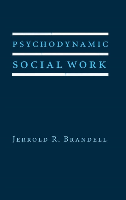Book cover of: Psychodynamic Social Work. By: Jerrold R. Brandell