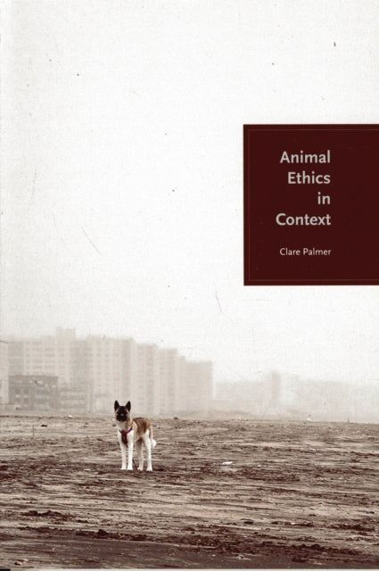 Book cover of: Animal Ethics in Context. By: Clare Palmer