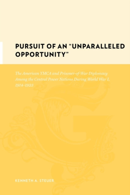 Book cover of: Pursuit of an "Unparalleled Opportunity". By: Kenneth Steuer
