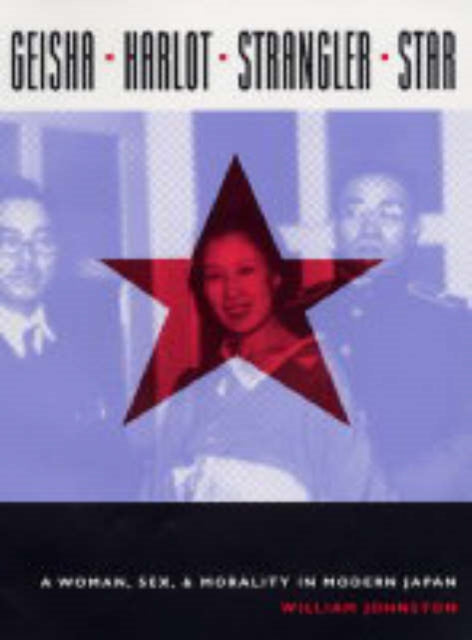 Book cover of: Geisha, Harlot, Strangler, Star. By: William Johnston