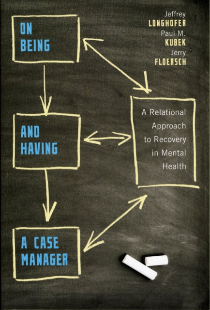 Book cover of: On Being and Having a Case Manager. By: Jeffrey L. Longhofer