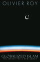 Book cover of: Globalized Islam. By: Olivier Roy