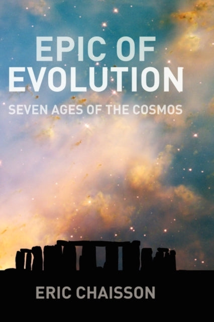 Book cover of: Epic of Evolution. By: Eric J. Chaisson