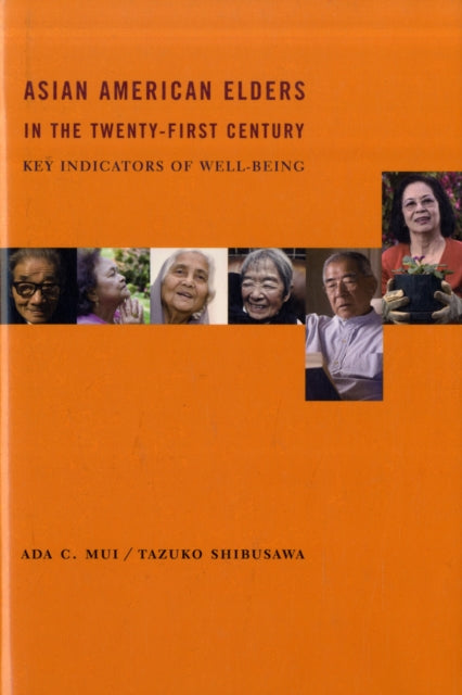 Book cover of: Asian American Elders in the Twenty-first Century. By: Ada C. Mui