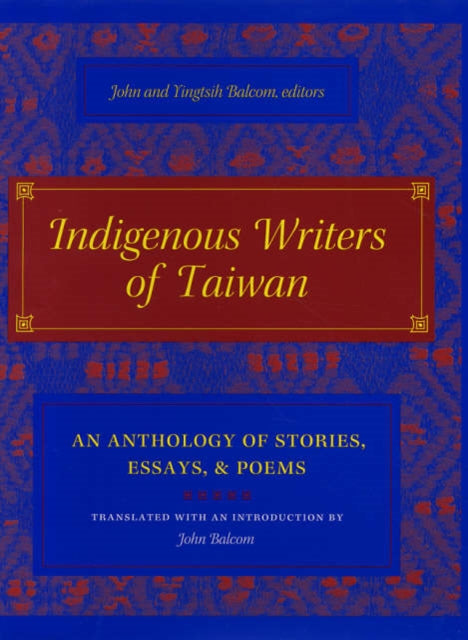 Book cover of: Indigenous Writers of Taiwan. By: John Balcom