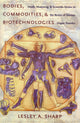 Book cover of: Bodies, Commodities, and Biotechnologies. By: Lesley Alexandra Sharp