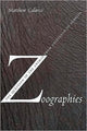 Book cover of: Zoographies. By: Matthew Calarco