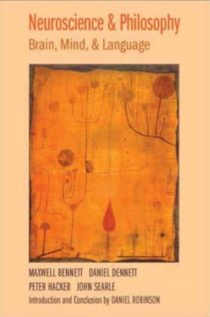 Book cover of: Neuroscience and Philosophy. By: Maxwell Bennett