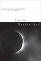 Book cover of: After the Death of God. By: John D. Caputo, Gianni Vattimo