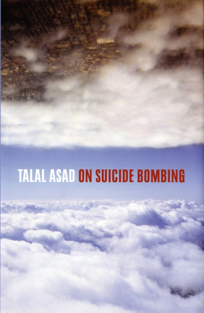Book cover of: On Suicide Bombing. By: Talal Asad